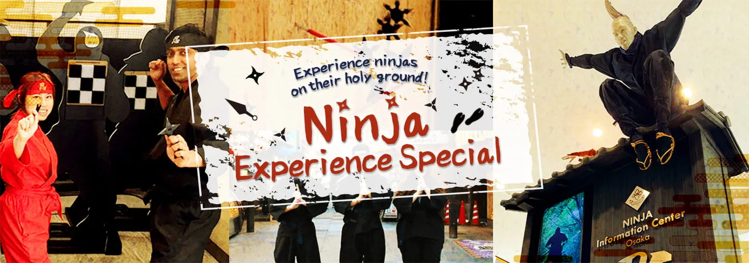 Experience ninjas on their holy ground! Ninja Experience Special